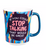 Stop Talking Ceramic Cup 14oz