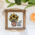 Be Still Sunflower, Fall Decor, Fall Time, Wood Sign 6x6